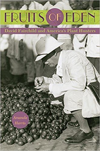 David Fairchild (California politician) Fruits of Eden David Fairchild and Americas Plant Hunters Amanda