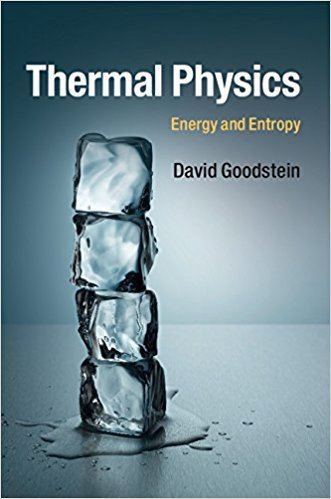 David Goodstein Thermal Physics Energy and Entropy 1 David Goodstein Amazoncom