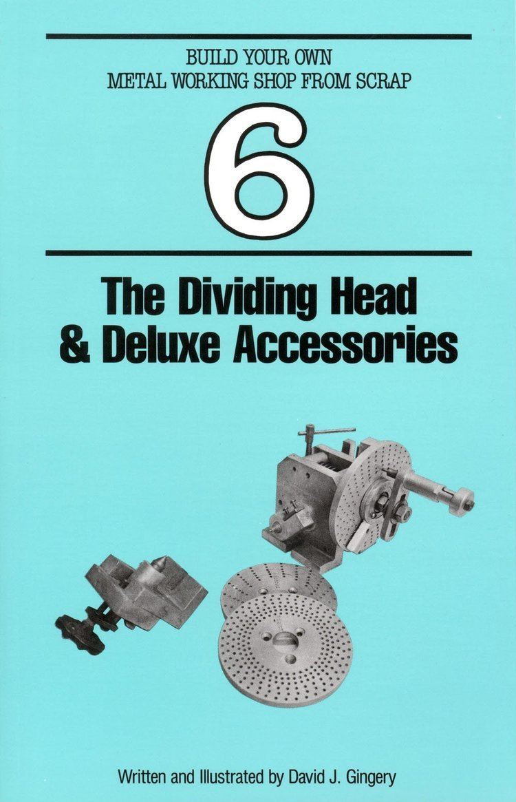 David J. Gingery The Dividing Head Deluxe Accessories David J Gingery