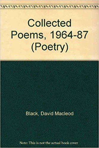 David Macleod Black Collected Poems 196487 Poetry David Macleod Black
