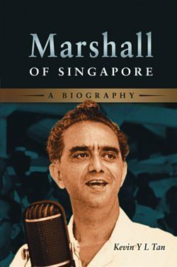 David Marshall (Singaporean politician) Marshall of Singapore A Biography bookshopiseasedusg