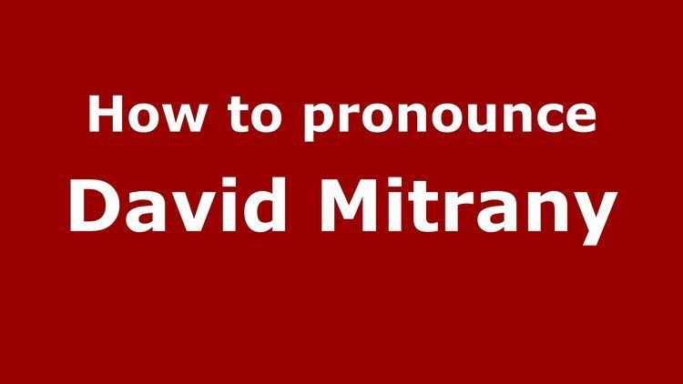 David Mitrany How to pronounce David Mitrany RomanianRomania PronounceNames