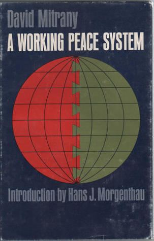 David Mitrany A working peace system by David Mitrany