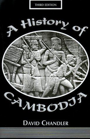 David P. Chandler A History of Cambodia by David P Chandler