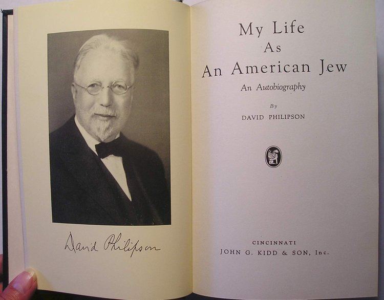 David Philipson My life as an American Jew An autobiography David Philipson