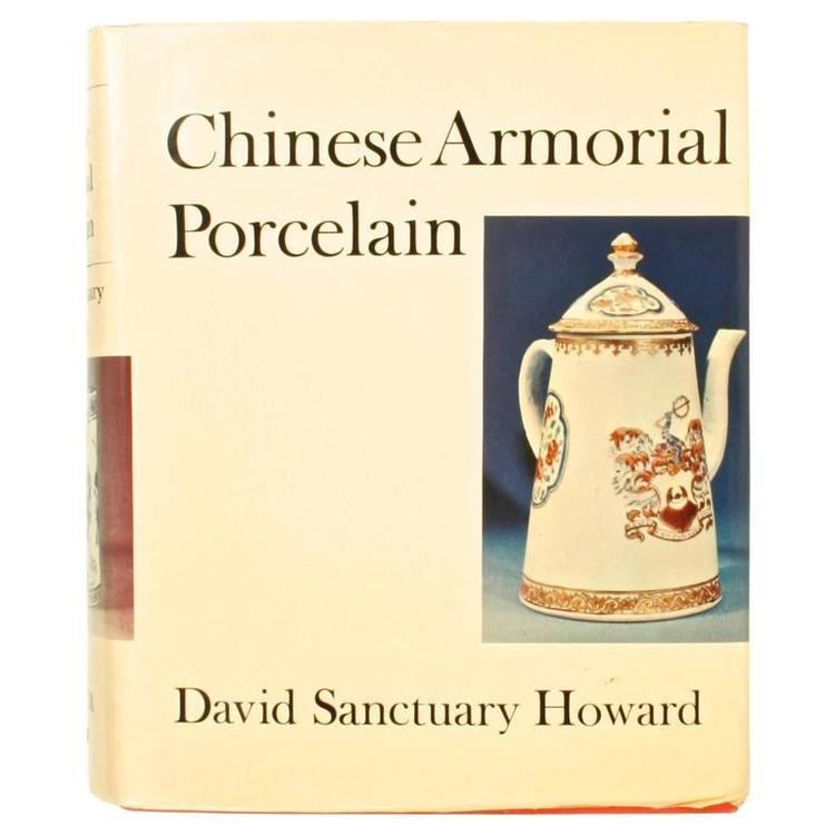 David Sanctuary Howard Chinese Armorial Porcelain by David Sanctuary Howard Inscribed by