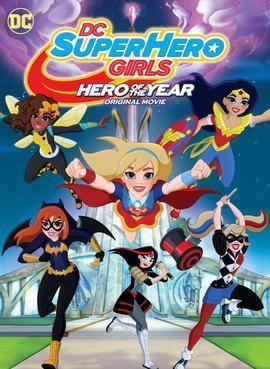 DC Super Hero Girls: Hero of the Year DC Super Hero Girls Hero of the Year Wikipedia