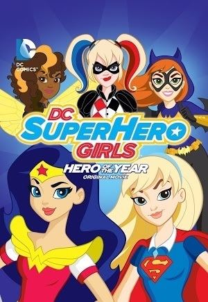 DC Super Hero Girls: Hero of the Year DC Super Hero Girls Hero of the Year Movies amp TV on Google Play