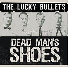 Dead Man's Shoes (Lucky Bullets album) httpsuploadwikimediaorgwikipediaenthumb2