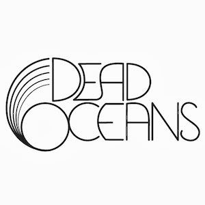 Dead Oceans httpslh3googleusercontentcomh5ilcLfUVK8AAA
