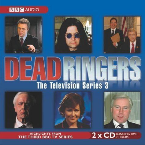 Dead Ringers (comedy) Dead Ringers The Television Series 3 written by BBC Comedy Team