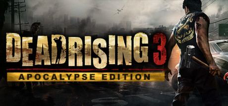 Dead Rising 3 Dead Rising 3 Apocalypse Edition on Steam