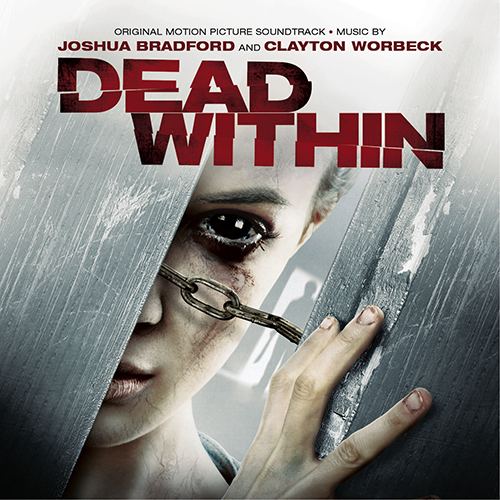 Dead Within Within Joshua Bradford Clayton Worbeck