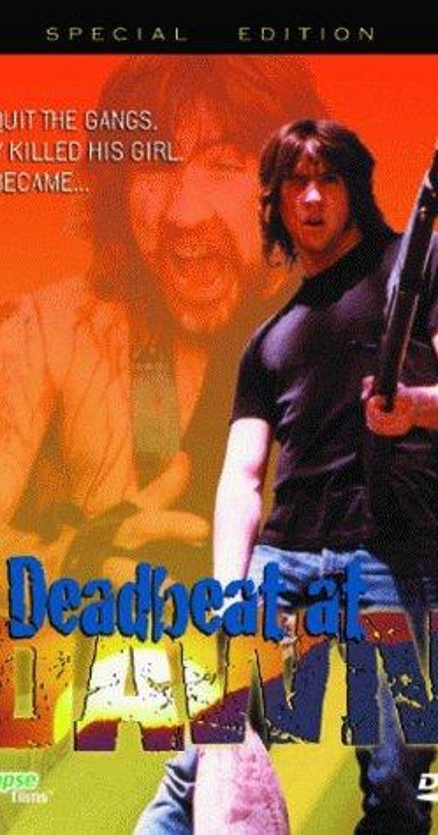 Deadbeat at Dawn Deadbeat at Dawn 1988 IMDb