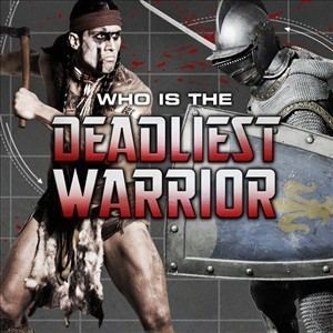 Deadliest Warrior Deadliest Warrior Series TV Tropes