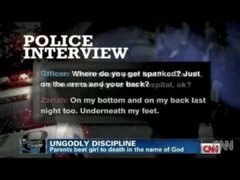 In the CNN news scene, from top is the Police Interview written, in the middle is the conversation of the officer: Where do you get spanked? Just on the arms and your back? Zariah: On my bottom and on my back last night too. Underneath my feet. At the bottom is a news line written, “UNGODLY DISCIPLINE” “Parents Beat girl to death in the name of God”