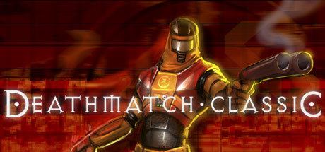 Deathmatch Deathmatch Classic on Steam