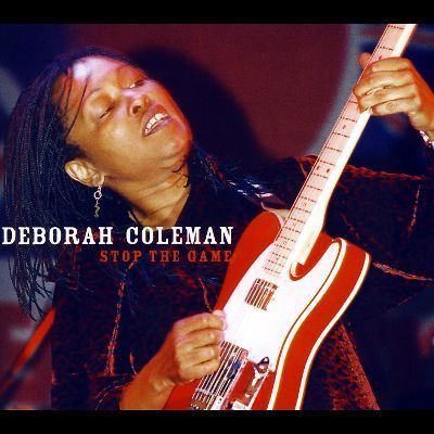 Deborah Coleman Stop the Game Deborah Coleman Songs Reviews Credits