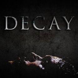 Decay (2015 film) Decay Brings a Real Life Serial Killer to Screen But Who 28DLA