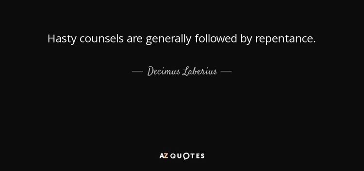 Decimus Laberius QUOTES BY DECIMUS LABERIUS AZ Quotes