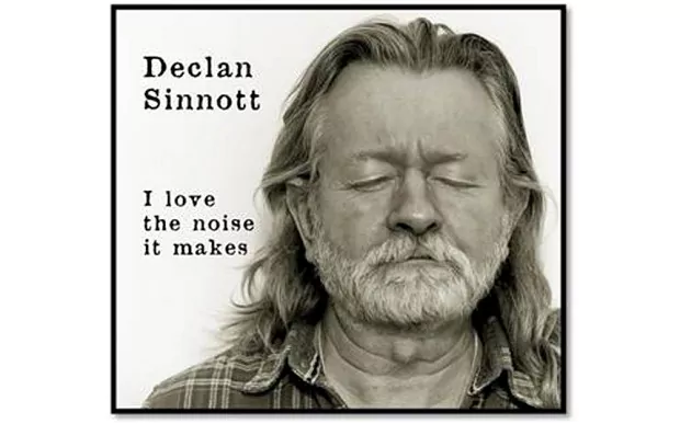Declan Sinnott Declan Sinnott I Love The Noise It Makes CD review