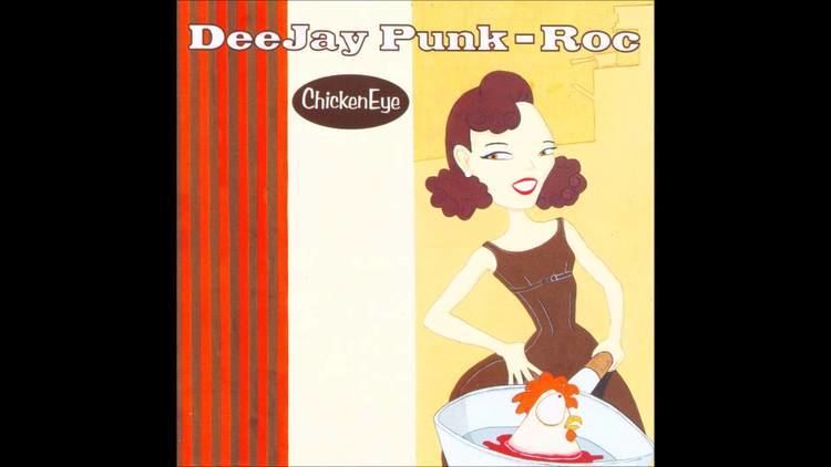 DeeJay Punk-Roc DeeJay Punk Roc ChickenEye Full Album YouTube