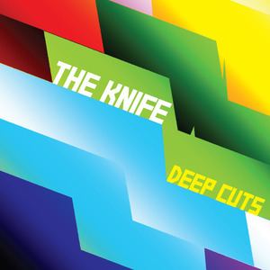 Deep Cuts (The Knife album) httpsuploadwikimediaorgwikipediaenbbdThe