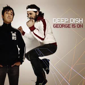 Deep Dish (band) George Is On Wikipedia