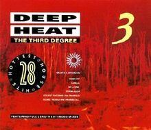Deep Heat 3 – The Third Degree httpsuploadwikimediaorgwikipediaenthumb5