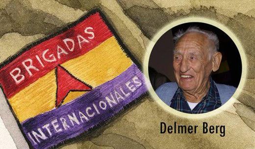 Delmer Berg Celebrating Spanish Civil War veteran and lifelong activist Delmer