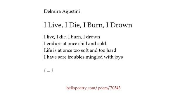 Delmira Agustini I Live I Die I Burn I Drown by Delmira Agustini Hello Poetry