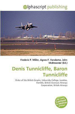 Denis Tunnicliffe, Baron Tunnicliffe Denis Tunnicliffe Baron Tunnicliffe by Frederic P Miller Agnes F
