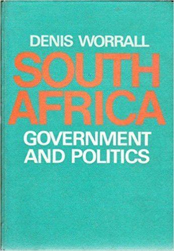 Denis Worrall South Africa Government and politics Denis Worrall 9780627003356