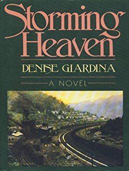 Denise Giardina Storming Heaven A Novel Kindle edition by Denise Giardina