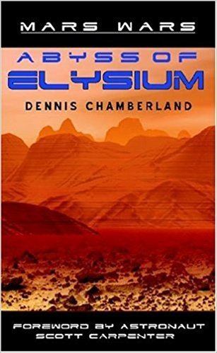 Dennis Chamberland Mars Wars Abyss of Elysium Dennis Chamberland 9781889422039
