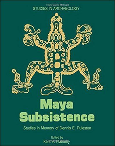 Dennis E. Puleston Maya Subsistence Studies in Memory of Dennis E Puleston Studies