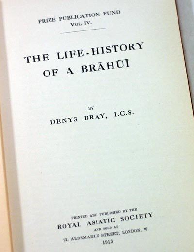 Denys Bray The LifeHistory of a Brahui Denys Bray 1913 1st edition