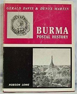 Denys R. Martin Postal History of Burma Gerald Davis Denys R Martin