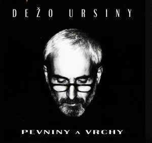 Dežo Ursiny Deo Ursiny Pevniny A Vrchy CD at Discogs