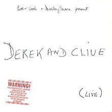 Derek and Clive (Live) httpsuploadwikimediaorgwikipediaenthumb2