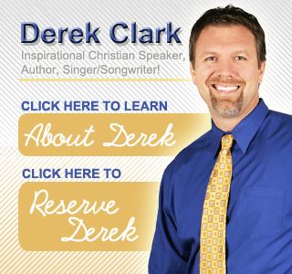 Derek Clark About Derek Clark Christian Motivational Speaker BibleAndBeyondcom