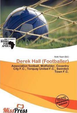 Derek Hall (footballer) Derek Hall Footballer Niek Yoan 9786137359563