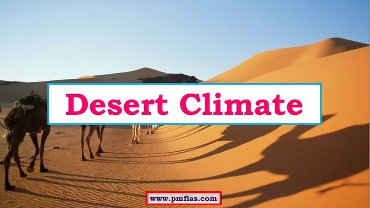 Desert climate C26Desert Climate Hot Deserts Mid latitude Deserts Formation