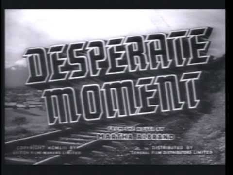 Desperate Moment Desperate Moment 1953 84 Minutes Dirk Bogarde Mai Zetterling British