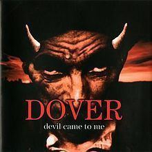 Devil Came to Me (Dover album) httpsuploadwikimediaorgwikipediaenthumb6