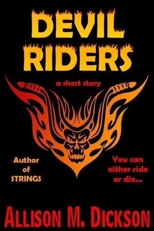 Devil Riders Devil Riders by Allison M Dickson