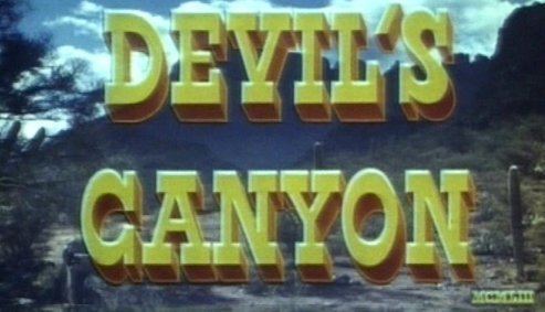 Devil's Canyon (1953 film) Devils Canyon 1953
