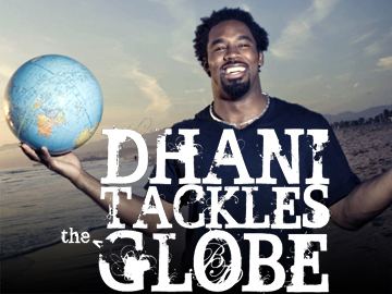 Dhani Tackles the Globe TV Listings Grid TV Guide and TV Schedule Where to Watch TV Shows