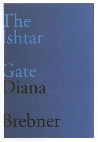 Diana Brebner The Ishtar Gate Last and Selected Poems by Diana Brebner Reviews