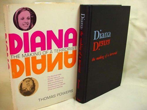 Diana Oughton Diana The Making of a Terrorist by Thomas Powers